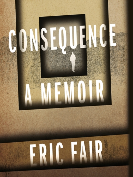 Title details for Consequence by Eric Fair - Available